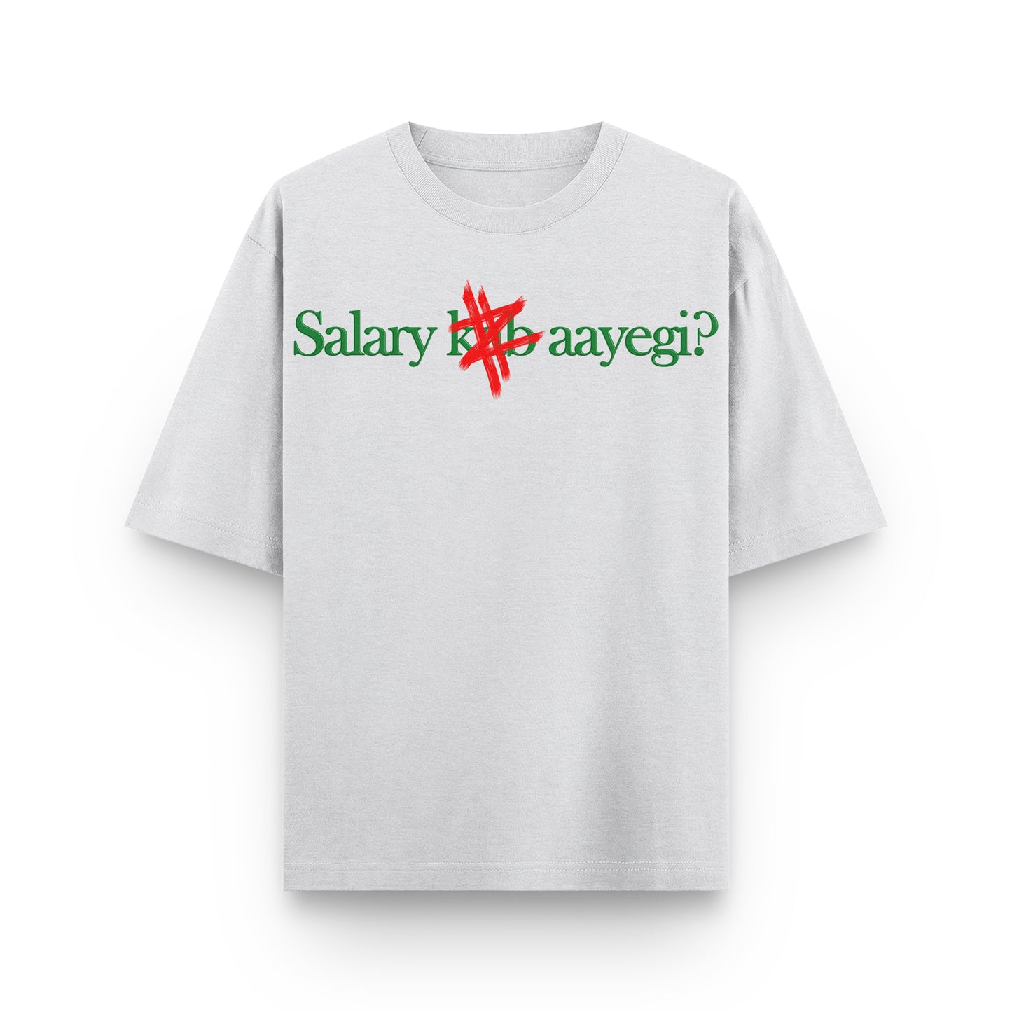 Salary kab aayegi Oversized Tee