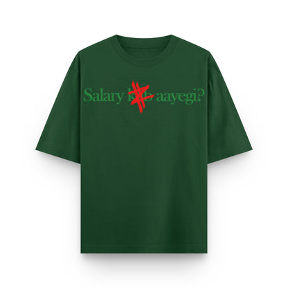 Salary kab aayegi Oversized Tee