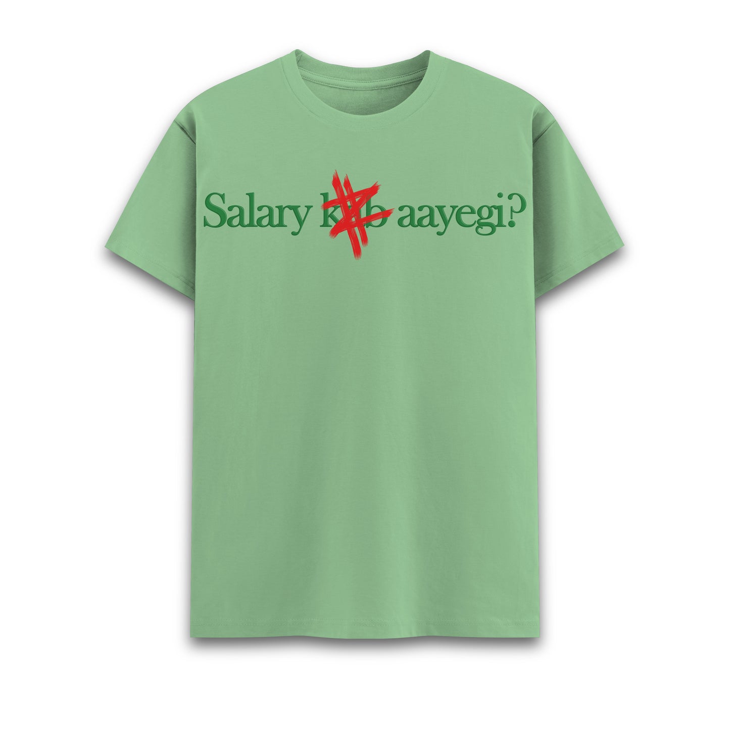 Salary kab aayegi Round Neck Tee