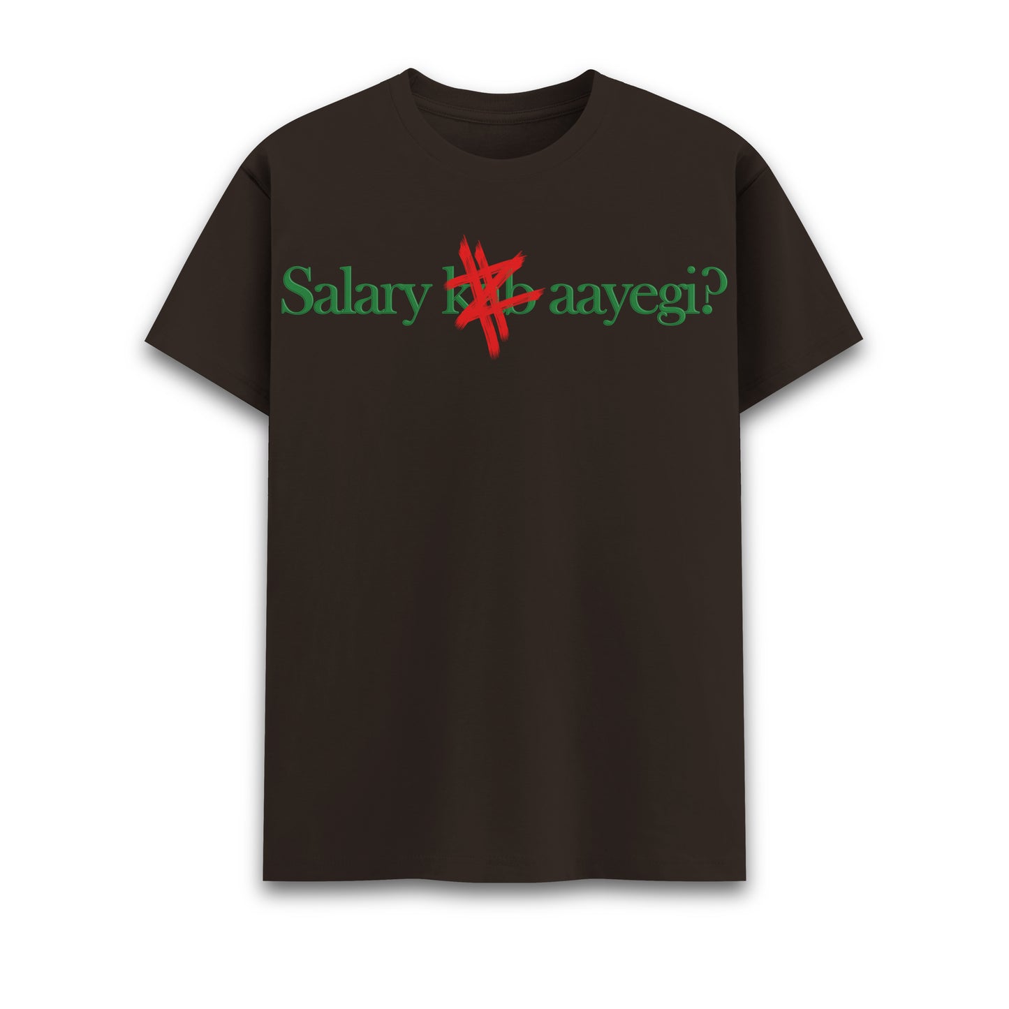 Salary kab aayegi Round Neck Tee