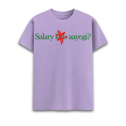 Salary kab aayegi Round Neck Tee