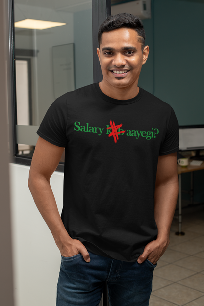 Salary kab aayegi Round Neck Tee